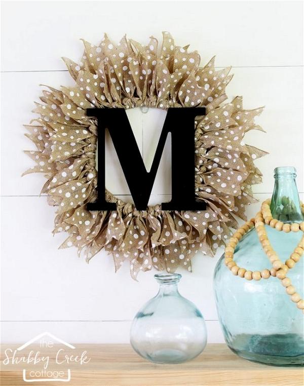 How To Make A Monogrammed Burlap Wreath