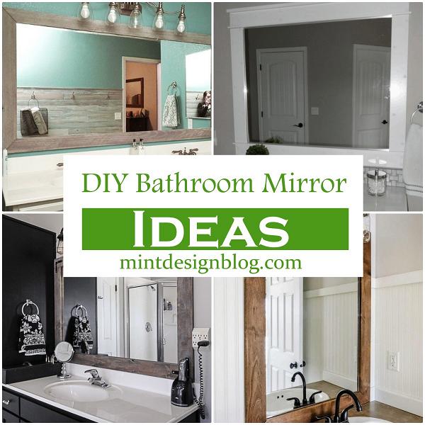 15 DIY Bathroom Mirror Ideas To Create A Decorative Ambiance - Mint ...