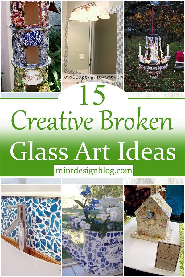 15 Creative Broken Glass Art Ideas To Repurpose Waste Mint Design Blog