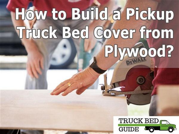 Pickup Bed Cover from Plywood