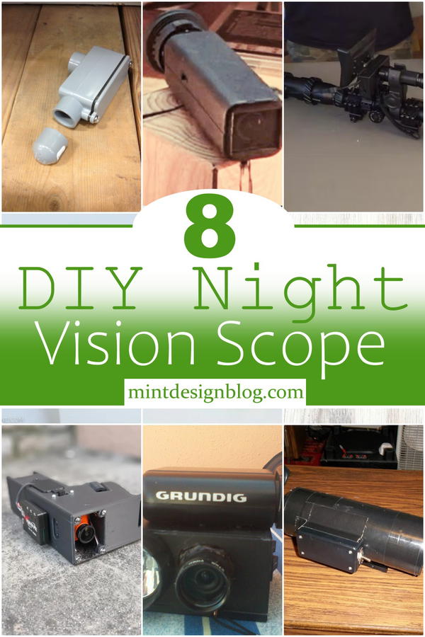 8 Inexpensive DIY Night Vision Scope Ideas - Mint Design Blog