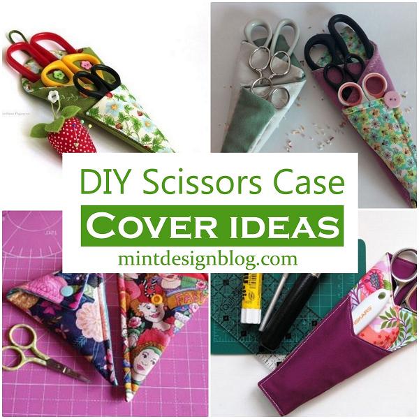 DIY Scissors Case Ideas