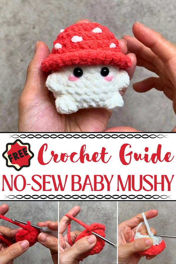 Crochet No-Sew Baby Mushy Pattern